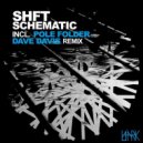 SHFT - Schematic (Pole Folder & Dave Davis Remix) ()