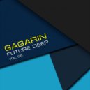 GAGARIN - FUTURE DEEP vol. 26 (Live mix)