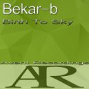 Bekar-b - Birth To Sky (Original Mix)