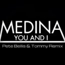 Medina - You And I (Pete Bellis & Tommy Remix)