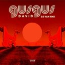GUS GUS - DAVID (DJ VAN 2018 rmx)