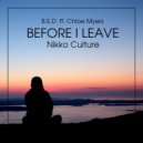 B.E.D. feat. Chloe Myers - Before I Leave (Nikko Culture Rework)
