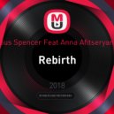 Gus Spencer Feat Anna Afitseryan - Rebirth (Original Mix)