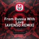 L'ONE - From Russia With Love (AVENSO REMIX)