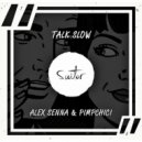 Alex Senna & Pimp Chic! - Talk Slow (Original Mix)