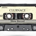 Clubnace - Show Record #1 ()