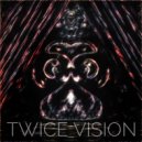 Twice Vision - Evil want it all (Original Mix)