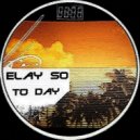 Elay So - To day