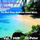 DJ Peter - Deep House Classic (2018) Vol. 1 ()