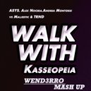 ASYS& Alex Nocera feat Andrea Montorsi vs Maljestic & TRND - Walk With Kasseopeia (WEND3RRO Mash Up 2018 Edit)