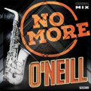 O\'Neill - No More (Original Mix)