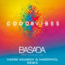 Basada feat. Camden Cox - Good Vibes (Vadim Adamov & Hardphol Radio Remix)