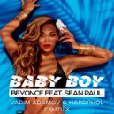 Beyonce feat. Sean Paul - Baby Boy (Vadim Adamov & Hardphol Radio Remix)