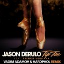Jason Derulo ft. French Montana - Tip Toe (Vadim Adamov & Hardphol Remix)