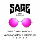 Sage the Gemini - Watchachacha (Vadim Adamov & Hardphol Remix)
