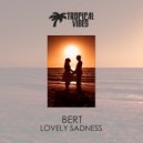 Bert - Lovely Sadness (Original Mix)