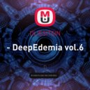 DLISSITSIN - DeepEdemia vol.6 ()