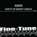 AKKER - Give It Up (Want U Back)