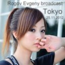 Rogov Evgeny broadcast - Tokyo (Original Mix)