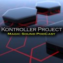 Kontroller Project - Magic Sound Podcast#81