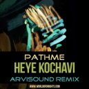 PATHME - Heye Kochavi (Arvisound & The Soap Opera Remix)