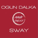 Ogun Dalka - Sway (Remix)