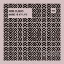 Red Cloud - Music Is My Life (Original Mix)