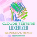 Clouds Testers - Luxerizer