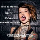 Fred & Mykos Vs BIJOU - Fakes