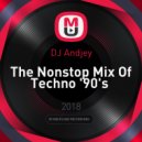 DJ Andjey - The Nonstop Mix Of Techno '90's