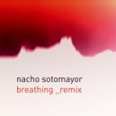 Nacho Sotomayor - Breathing