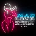 Sean Paul & David Guetta Ft. Becky G - Mad Love (Vadim Adamov & Hardphol Radio Remix)