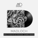 Madloch - Walls (Davyd & Exequiel Gomez Remix)