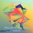 Artful Fox - March Party Mix Vol. II ()