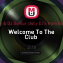 DJ Andjey & DJ Bordur (Jolly DJ\'s from Bobruisk™) - Welcome To The Club (Only Mixes & Remixes)