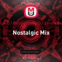 DJ Andjey & DJ Bordur (Jolly DJ\'s from Bobruisk™) - Nostalgic Mix (Dance Version)