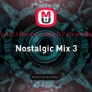 DJ Andjey & DJ Bordur (Jolly DJ\'s from Bobruisk™) - Nostalgic Mix 3 (Dance Version)