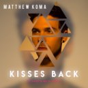 Matthew Koma - Kisses Back