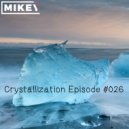 MiKey - Crystallization Episode #026 [Record Deep]