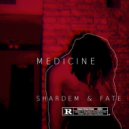 SHARDEM & FATE - Medicine