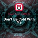 Skvor feat. CAMILO - Don't Be Cold With Me