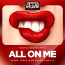 КIDЕКО & GЕОRGЕ КWАLI - ALL ON ME (DENIS FIRST & REZNIKOV REMIX)