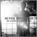 Alysa Selezneva - We Slowly, In Deep Alone (Part One)