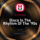 DJ Andjey - Disco In The Rhythm Of The '90s