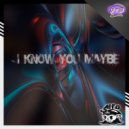 Alfa Dj - I know you Maybe