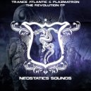 Trance Atlantic and Plazmatron - The Revolution, Pt. 3 (Original Mix)