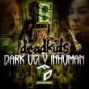 deadkids - Dark Ugly Inhuman (Original Mix)