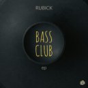 Rubick - Bass Club (Original Mix)