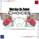 Murdaa Da Rebel - Choices