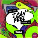Deep Dog - I Can Feel